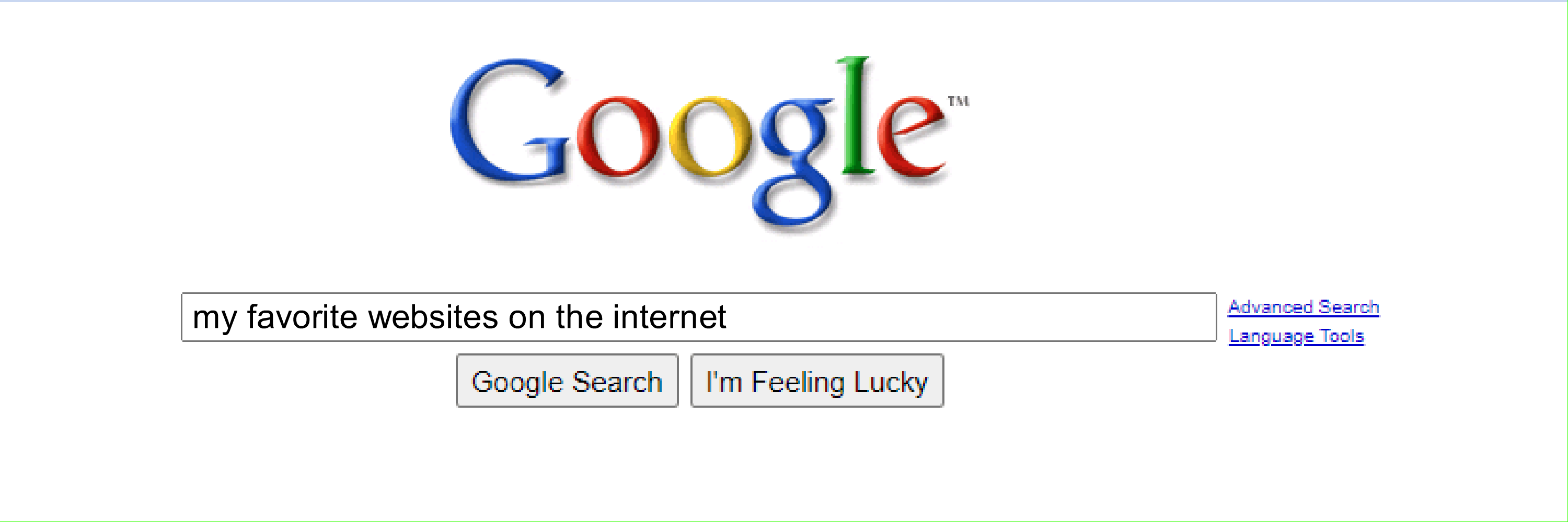 The Google Homepage from 2009, the search bar includes the text 'my favorite websites on the internet', in all lowercase.