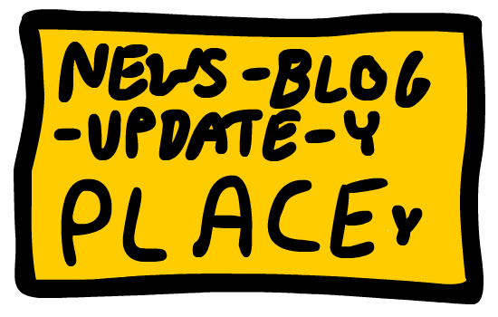 Button labelled News-Blog-Update-y Place(y)